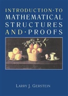 L. J. Gerstein, Larry J. Gerstein - Introduction to Mathematical Structures and Proofs