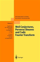 Reinhard Kiehl, Reinhardt Kiehl, Rainer Weissauer - Weil Conjectures, Perverse Sheaves and  -adic Fourier Transform