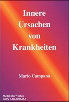 Mario Campana - Innere Ursachen von Krankheiten. Bd.1