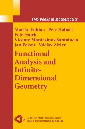 Maria Fabian, Marian Fabian, Pet Habala, Petr Habala, Petr Hajek, Petr et al Hajek... - Functional Analysis and Infinite-Dimensional Geometry