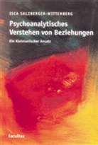 Isca Salzberger-Wittenberg - Psychoanalytisches Verstehen von Beziehungen