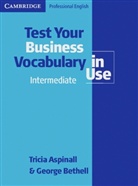 Tricia Aspinall, George Bethel - Test Your Business Vocabulary in Use, Intermediate to upper-intermediate