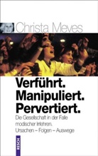 Christa Meves - Verführt. Manipuliert. Pervertiert