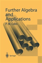 P. M. Cohn, Paul M Cohn, Paul M. Cohn, John M. Montague - Further Algebra and Applications