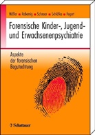 Jörg Michael Fegert, Frank Hässler, Elisabeth Rebernig, Elisabeth Rebernik, Detlef Schläfke, Kathleen Schnoor - Forensische Kinder-, Jugend- und Erwachsenenpsychiatrie