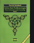 Patrick Steinbach, Patric Steinbach, Patrick Steinbach - Irische Folksongs für Gitarre und Gesang, m. je 1 Audio-CD - 2: Lieder über Armut und Emigration, Freiheitskampf und Unterdrückung. Helden und die Liebe von der Grünen Insel, m. Audio-CD. Bd.2