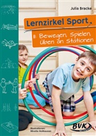 Julia Bracke, Mireille Holthausen - Lernzirkel Sport - II: Lernzirkel Sport II: Bewegen, Spielen, Üben an Stationen
