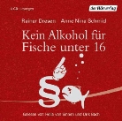 Raine Dresen, Rainer Dresen, Anne N. Schmid, Anne Nina Schmid, Dirk Bach, Hella von Sinnen - Kein Alkohol für Fische unter 16, 1 Audio-CD (Audio book)