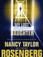 Nancy Taylor Rosenberg, Coleen Marlo - My Lost Daughter (Audio book)