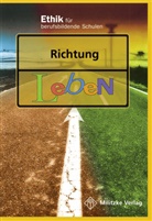 Ulric Heublein, Ulrich Heublein - Ethik Berufsschule. Landesausgabe Sachsen, Sachsen-Anhalt, Thüringen / Richtig leben