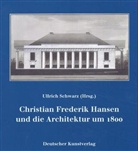 Ullrich Schwarz, Ulrich Schwarz - Christian Frederik Hansen und die Architektur um 1800