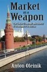 Lionel S. Lewis, Lewis Lionel S., Anton Oleinik, Oleinik Anton - Market As a Weapon