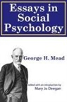 George Mead, George H. Mead, George Herbert Mead, George Herbert/ Deegan Mead, Mary Jo Deegan - Essays in Social Pychcology