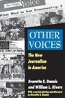 Everette Dennis, Everette E. Dennis, Everette E. Rivers Dennis, Everette/ Rivers Dennis, William L. Rivers - Other Voices