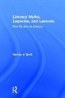 Harvey J. Graff, Harvey J./ Heath Graff, Shirley Brice Heath, Harvey J. Graff - Literacy Myths, Legacies, and Lessons