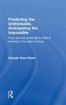Geyer Georgie Anne, Georgie Geyer, Georgie Anne Geyer - Predicting the Unthinkable, Anticipating the Impossible