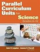 Jann H. Leppien, Jann H. Purcell Leppien, Dr. Jeanne H. Leppien Purcell, Jeanne H. Purcell, Jeanne H. (EDT)/ Leppien Purcell, Jann H. Leppien... - Parallel Curriculum Units for Science, Grades 6-12