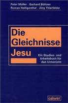 Gerhar Büttner, Gerhard Büttner, Roman Heiligenthal, Pete Müller, Peter Müller, Jörg Thierfelder - Die Gleichnisse Jesu