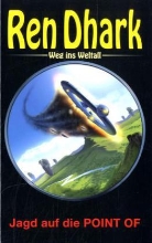 Hajo F. Breuer - Ren Dhark, Weg ins Weltall - Bd.31: Ren Dhark, Weg ins Weltall - Jagd auf die POINT OF
