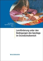 Hans Merkens, Agi Schründer-Lenzen - Lernförderung unter den Bedingungen des Ganztags im Grundschulbereich