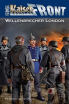 Heinrich von Stahl - Kaiserfront 1949 - Bd.6: Kaiserfront 1949 - Wellenbrecher London