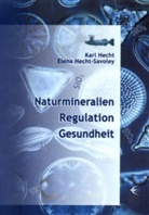 Kar Hecht, Karl Hecht, Elena Hecht-Savoley - Naturmineralien /Regulation /Gesundheit
