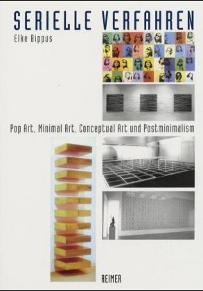 Elke Bippus - Serielle Verfahren Pop Art, Minimal Art, Conceptual Art und Postmininalism
