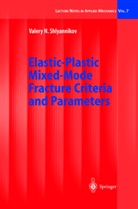 V. N. Shlyannikov, Valery N Shlyannikov, Valery N. Shlyannikov - Elastic-Plastic Mixed-Mode Fracture Criteria and Parameters