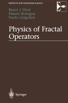 Mauro Bologna, Paolo Grigolini, Bruce West - Physics of Fractal Operators