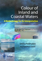 H. Graßl, Hartmut Graßl, D. Pozdnyakov, Dmitr Pozdnyakov, Dmitry Pozdnyakov, Andrea Lang... - Color of Inland and Coastal Waters