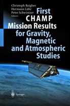 Hermann L¿hr, H. Lühr, Herman Lühr, Hermann Lühr, C. Reigber, Christoph Reigber... - First CHAMP Mission Results for Gravity, Magnetic and Atmospheric Studies