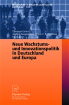 T. Gries, Thomas Gries, Paul J J Welfens, Andr Jungmittag, Andre Jungmittag, Paul J. J. Welfens... - Neue Wachstums- und Innovationspolitik in Deutschland und Europa