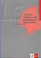 Manfre Baum, Manfred Baum, Lambacher-Schweizer, Detle Lind, Hartmut u a Schermuly, Manfred Baum... - Lambacher-Schweizer, Sekundarstufe II: Lineare Algebra mit analytischer Geometrie Grundkurs (Nordrhein-Westfalen)