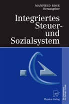 M. Rose, Manfre Rose, Manfred Rose - Integriertes Steuer- und Sozialsystem