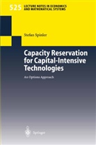 S. Spinler, Stefan Spinler - Capacity Reservation for Capital-intensive Technologies
