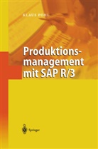 Klaus Pohl - Produktionsmanagement mit SAP R/3