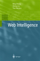 Jimin Liu, Jiming Liu, Yiyu Yao, Yiyu Y. Yao, Ning Zhong - Web Intelligence