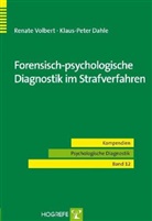 Dahle, Klaus P Dahle, Klaus-Peter Dahle, Volber, Renat Volbert, Renate Volbert - Forensisch-psychologische Diagnostik im Strafverfahren