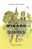 R. Gilmore, Robert Gilmore - The Wizard of Quarks