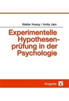 Huss, Walte Hussy, Walter Hussy, Jain, Anita Jain - Experimentelle Hypothesenprüfung in der Psychologie