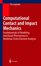 Tod A Laursen, Tod A. Laursen - Computational Contact and Impact Mechanics
