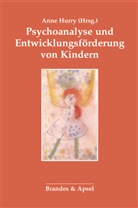 Peter Fonagy, H, Anne M Sandler, Mary Target, Ann Hurry, Anne Hurry - Psychoanalyse und Entwicklungsförderung von Kindern