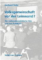 Gerhard Stahr - Volksgemeinschaft vor der Leinwand?