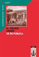 Cicero, Marcus Tullius Cicero - De re publica - 1: De re publica. Text mit Wort- und Sacherläuterungen