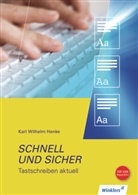 Karl W Henke, Karl W. Henke, Karl Wilhelm Henke - Schnell und sicher - Tastschreiben aktuell