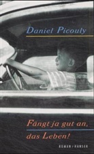 Daniel Picouly - Fängt ja gut an, das Leben!