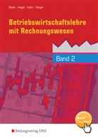 Andrea Blank, Andreas Blank, Hein Hagel, Heinz Hagel, Hans Hahn, Hans u a Hahn... - Betriebswirtschaftslehre mit Rechnungswesen - Handlungsorientiert. Bd.2