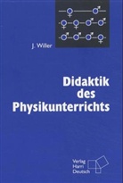 Jörg Willer - Didaktik des Physikunterrichts