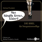 Michael Freidank, Michael Freidank - Was hängßu Kreuz, Alder?, Audio-CD (Hörbuch)