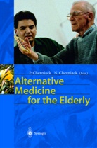 Cherniack, Cherniack, N. Cherniack, P Cherniack, P. Cherniack - Alternative Medicine for the Elderly
